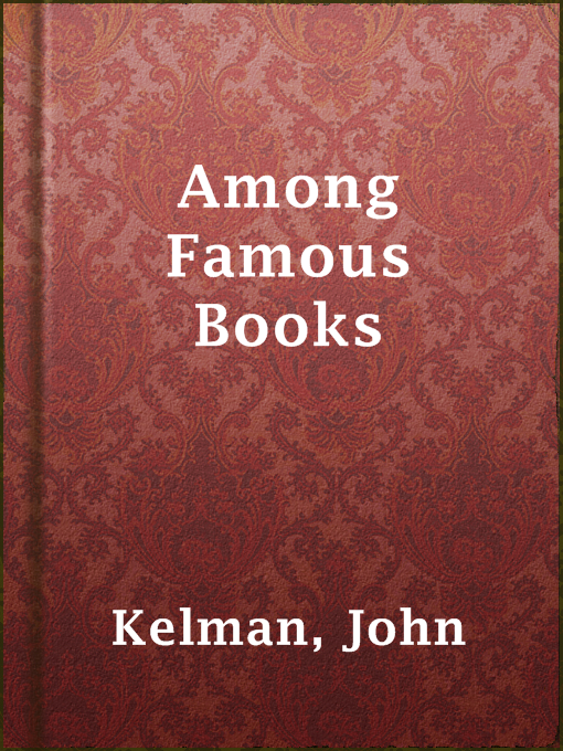 Title details for Among Famous Books by John Kelman - Available
